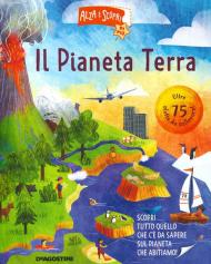 Il pianeta Terra. Alza e scopri di più