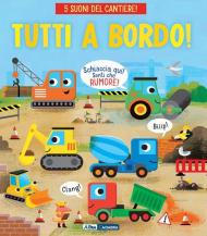 Tutti a bordo! Ediz. a colori