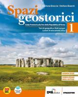 SPAZI GEOSTORICI VOLUME 1 - DALLA PREISTORIA ALLA FINE DELLA REPUBBLICA DI ROMA+EBOOK