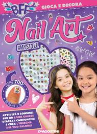 Nail art. BFF gioca e decora. Ediz. illustrata. Con adesivi per le unghie