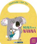 Koala va a nanna. Portami con te. Ediz. a colori