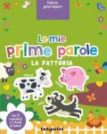 La fattoria Le mie prime parole. Ediz. a colori. Con 25 animaletti. Con 5 sfondi di feltro