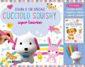 Colora il tuo speciale cucciolo Squishy super tenerino. Ediz. illustrata. Con gadget. Con 6 pennarelli