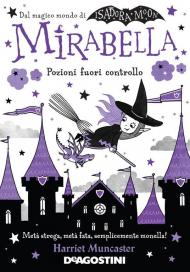 Mirabella. Pozioni fuori controllo. Isadora Moon