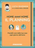 Home sweet home. Il planning. Prenditi cura della tua casa ogni giorno dell'anno