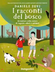 I racconti del bosco. Avventure nella natura di ragazzi, alberi e animali