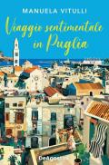 Viaggio sentimentale in Puglia