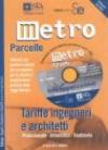 Metro-parcelle. Tariffe ingegneri e architetti. Professionale, urbanistica, giudiziaria. Con software