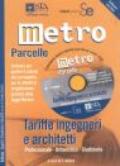 Metro-parcelle. Tariffe ingegneri e architetti. Professionale, urbanistica, giudiziaria. Con software