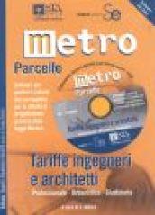 Metro-parcelle. Tariffe ingegneri e architetti. Professionale, urbanistica, giudiziaria. Con software