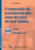 Il responsabile del procedimento nella nuova disciplina dei lavori pubblici. Con CD-ROM