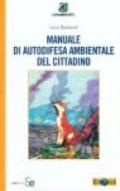 Manuale di autodifesa ambientale del cittadino. Con CD-ROM