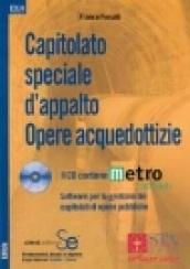 Capitolato speciale d'appalto. Opere acquedottizie. Con CD-Rom