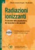 Radiazioni ionizzanti. Protezione della popolazione, dei lavoratori e dei pazienti. Con CD-ROM