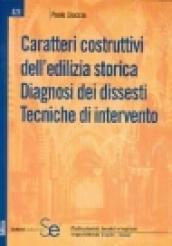 Caratteri costruttivi dell'edilizia storica. Diagnosi dei dissesti. Tecniche d'intervento