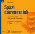 Spazi commerciali. Percorsi progettuali degli spazi per il commercio. Architettura degli interni e design