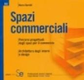 Spazi commerciali. Percorsi progettuali degli spazi per il commercio. Architettura degli interni e design