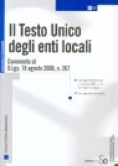 Il testo unico degli enti locali. Commento al D.Lgs. 18 agosto 2000, n. 267