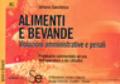 Alimenti e bevande. Violazioni amministrative e penali. Prontuario commentato ad uso dell'operatore e dei cittadini