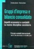 Gruppi d'impresa e bilancio consolidato. Aspetti economici e contabili. La nuova disciplina societaria