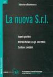 La nuova s.r.l. Aspetti giuridici. Riforma fiscale. Scritture contabili