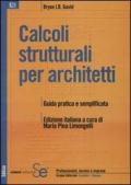 Calcoli strutturali per architetti: Guida pratica e semplificataEdizione italiana a cura di M.P. Limongelli (Edilizia)