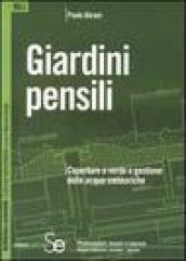 Giardini pensili. Coperture a verde e gestione delle acque meteoriche