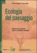 Ecologia del paesaggio. Manuale per conservare, gestire e pianificare l'ambiente