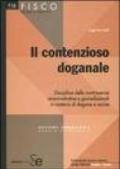 Il contenzioso doganale. Disciplina delle controversie amministrative e giurisdizionali in materia di dogane e accise