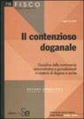 Il contenzioso doganale. Disciplina delle controversie amministrative e giurisdizionali in materia di dogane e accise