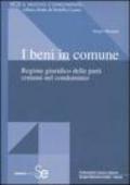 I beni in comune. Regime giuridico delle parti comuni del condominio