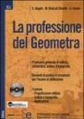 La professione del geometra: Elementi di progettazione edilizia-Elementi di estimo e topografia-Applicazioni pratiche. Con CD-ROM (3 vol.)