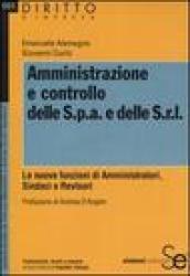 Amministrazione e controllo delle Spa e delle Srl. Le nuove funzioni di amministratori, sindaci e revisori