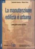 La manutenzione edilizia e urbana. Linee guida e prassi operativa