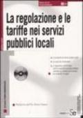 La regolazione e le tariffe nei servizi pubblici locali. Con CD-ROM