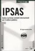 IPSAS. Guida ai principi contabili internazionali per il settore pubblico. Con CD-ROM