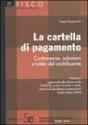 La cartella di pagamento. Controversie, soluzioni e tutela del contribuente