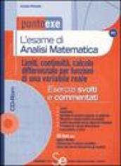 L'esame di analisi matematica. Limiti, continuità, calcolo differenziale per funzioni di una variabile reale. Esercizi svolti e commentati. Con CD-ROM