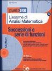 L'esame di analisi matematica. Successioni e serie di funzioni. Con CD-ROM