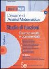 L'esame di analisi matematica. Studio di funzioni. Esecizi svolti e commentati. Con CD-ROM