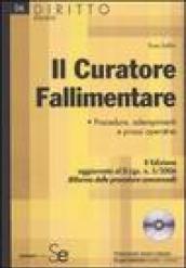 Il curatore fallimentare. Procedure, adempimenti e prassi operativa. Con CD-ROM