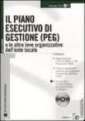 Il piano esecutivo di gestione (PEG) e le altre leve organizzative dell'ente locale. Con CD-ROM