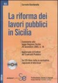 La riforma dei lavori pubblici in Sicilia. Con CD-ROM