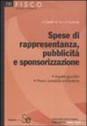 Spese di rappresentanza, pubblicità e sponsorizzazione. Aspetti giuridici. Prassi contabile e tributaria