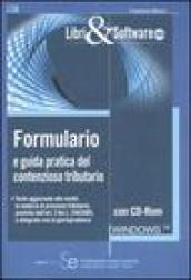 Formulario e guida pratica del contenzioso tributario. Con CD-ROM