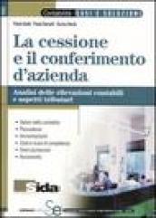 La cessione e il conferimento d'azienda. Analisi delle rivelazioni contabili e aspetti tributari