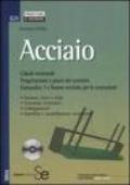 Acciaio. Calcoli strutturali. Progettazione e prassi del costruire. Eurocodice 3 e norme tecniche per le costruzioni. Con CD-ROM