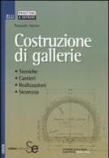 Costruzione di gallerie:  Tecniche  Cantieri  Realizzazione  Sicurezza (Edilizia)