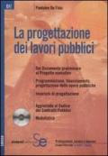 La progettazione dei lavori pubblici. Con CD-ROM