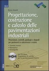 Progettazione, costruzione e calcolo delle pavimentazioni industriali. Con CD-ROM